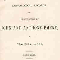 Genealogical records of John and Anthony Emery of Newbury, Mass. 1590-1890.