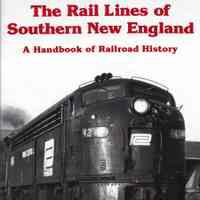 The rail lines of southern New England: a handbook of railroad history