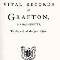 Vital records of Grafton, Massachusetts to the end of the year 1849.