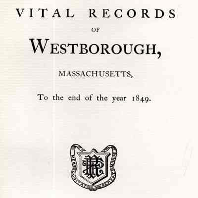 Vital Records of Westborough, Massachusetts To The End Of The Year 1849