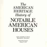 The American heritage history of notable American houses