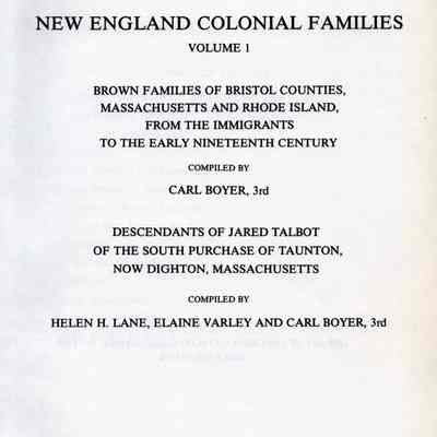 Brown Families of Bristol Counties; Massachusetts and Rhode Island, from the immigrants to the early nineteenth century