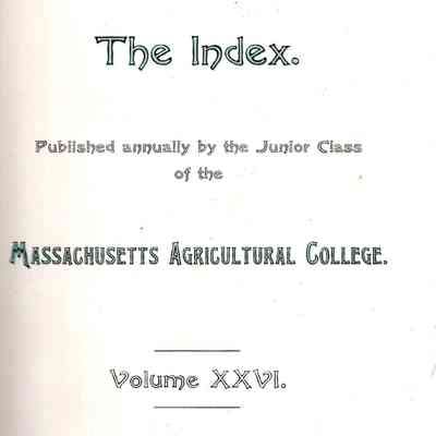 The Index. Published Annually by the Junior Class of the Massachusetts Agricultural College