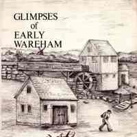 Glimpses of Early Wareham