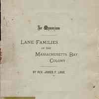 Lane families of the Massachusetts Bay Colony, memorial address at the reunion of descendants and kindred of William Lane, Boston, 1651, William Lane, Hampton, 1685, Dea. Joshua Lane, Hampton, who was killed by lightning June 14, 1766.