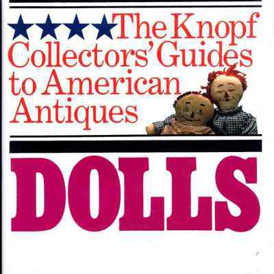 The Knopf collectors' guides to American antiques: Dolls