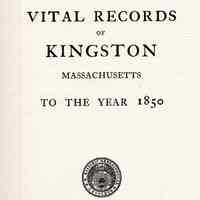 Vital Records of Kingston, Massachusetts, to the year 1850