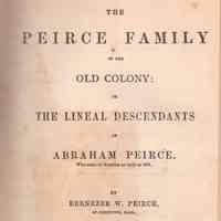 The Peirce family of the old colony: or, the lineal descendants of Abraham Peirce