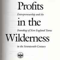 Profits in the Wilderness: Entrepreneurshup and the founding of New England towns in the seventeenth century