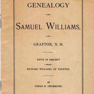 Genealogy of Samuel Williams, of Grafton, NH; Fifth in Descent from Richard Williams, of Taunton