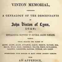 The Vinton memorial, comprising a genealogy of the descendants of John Vinton of Lynn, 1648; also, genealogical sketches of several allied families...With an appendix containing a history of the Braintree iron works, and other historical matter