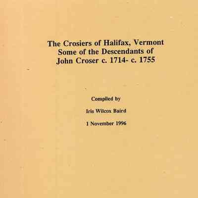 The Crosiers of Halifax, Vermont: Some of the Descendants of John Croser c. 1714-c. 1755