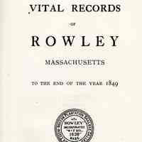 Vital records of Rowley, Massachusetts to the end of the year 1849.