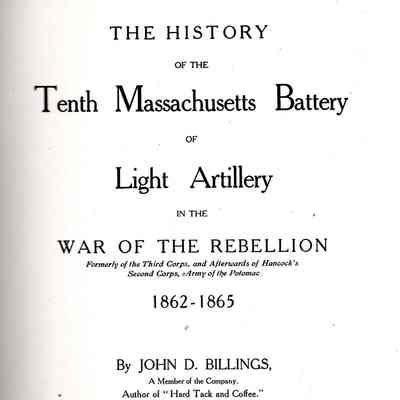 The History of the Tenth Massachusetts Battery of Light Artillery in the War of the Rebellion.; Formerly of the Third Corps, and afterwards of Hancock's Second Corps, Army of the Potomac. 1862-1865