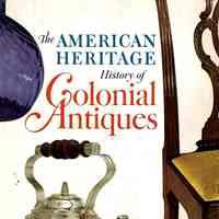 The American heritage history of colonial antiques