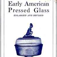 Early American Pressed Glass: A classification of patterns collectibles in sets together with individual pieces for table decorations.