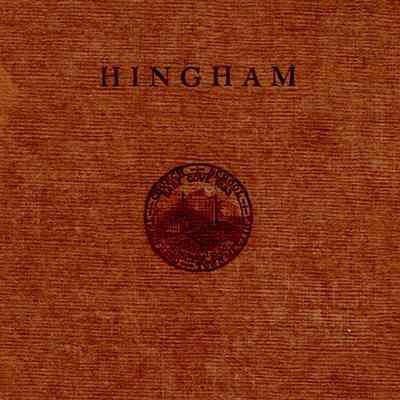 Hingham: a Story of its Early Settlement and Life, its ancient landmarks, its historic sites and buildings