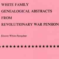 White family genealogical abstracts from Revolutionary War pensions