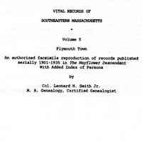 Vital Records of Southeastern Massachusetts; an authorized facsimile reproduction of records published serially 1901-1935 in the Mayflower Descendant