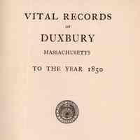 Vital Records of Duxbury, Massachusetts, to the year 1850