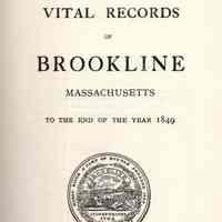 Vital records of Brookline, Massachusetts to the end of the year 1849.