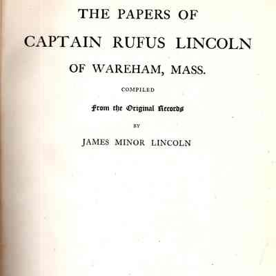The papers of Captain Rufus Lincoln of Wareham, Mass; Comp. from the original records by James Minor Lincoln.