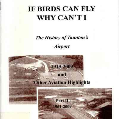 If birds can fly why can't I, 1919-2009: and other aviation highlights, Part II 1961-2009