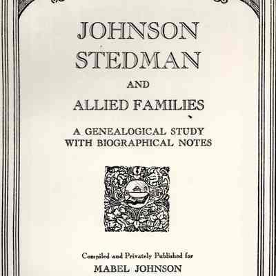 Johnson, Stedman, and Allied Families: A Genealogical Study with Biographical Notes.