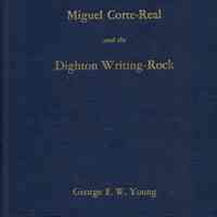 Miguel Corte-Real and the Dighton Writing-Rock