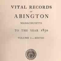 Vital Records of Abington, Massachusetts, to the year 1850