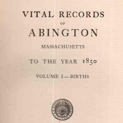 Vital Records of Abington, Massachusetts, to the Year 1850