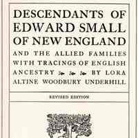 Descendants of Edward Small and Allied Families of New England with tracings of English ancestry