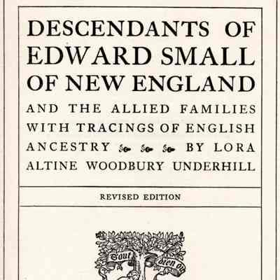 Descendants of Edward Small and Allied Families of New England with Tracings of English Ancestry