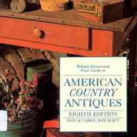 Wallace-Homestead price guide to American country antiques