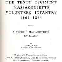 The Tenth regiment, Massachusetts volunteer infantry, 1861-1864; A Western Massachusetts regiment