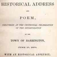 An Historical Address and Poem, Delivered at the Centennial Celebration of the Town of Barrington, June 17, 1870