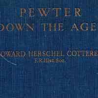 Pewter Down the Ages: From Mediaeval times to the present day, with notes on evolution