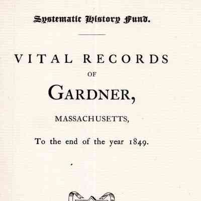 Vital Records of Gardner, Massachusetts to the End of the Year 1849.