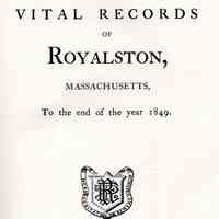 Vital records of Royalston, Massachusetts to the end of the year 1849.