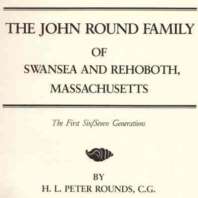 The John Round Family of Swansea and Rehoboth, Massachusetts
