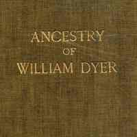 Ancestry of William Dyer, "The Abington pioneer"