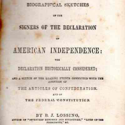 Biographical Sketches of the Signers of the Declaration of Independence: The Declaration Historically Considered: And a Sketch of the Leading Events Connected with the Adoption of the Articles of Confederation and of the Federal Constitution