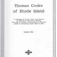 Thomas Cooke of Rhode Island: a genealogy of Thomas Cooke, alias Butcher of Netherbury, Dorsetshire, England, who came to Taunton, Massachusetts in 1637 and settled in Portsmouth, Rhode Island in 1643