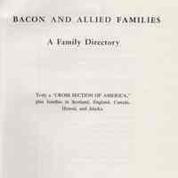 Bacon and allied families: a family directory; truly a cross section of America, plus families in Scotland, England, Canada, Hawaii, and Alaska.