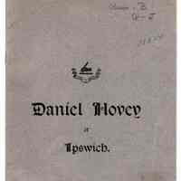 A memoir of Daniel Hobey prepared for the Hovey reunion, at Ipswich, Massachusetts, August 21, 1900