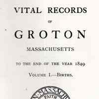 Vital records of Groton, Massachusetts to the end of the year 1849.