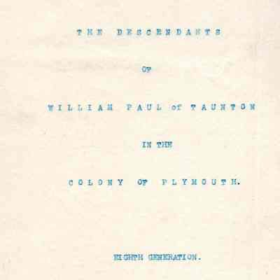 A Record of the Descendants of William Paul of Taunton In The Colony Of Plymouth