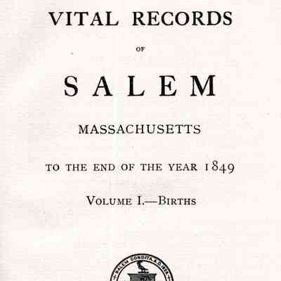 Vital Records of Salem, Massachusetts To The End Of The Year 1849