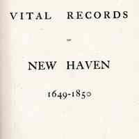 Vital Records of New Haven 1649-1850: Part I