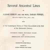 Several ancestral lines of Josiah Edson and his wife, Sarah Pinney, married at Stafford, Conn., July 1, 1779. With a full genealogical history of their descendants to the end of the nineteenth century. Covering three hundred years and embracing ten generations.